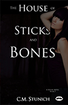 The House of Sticks and Bones